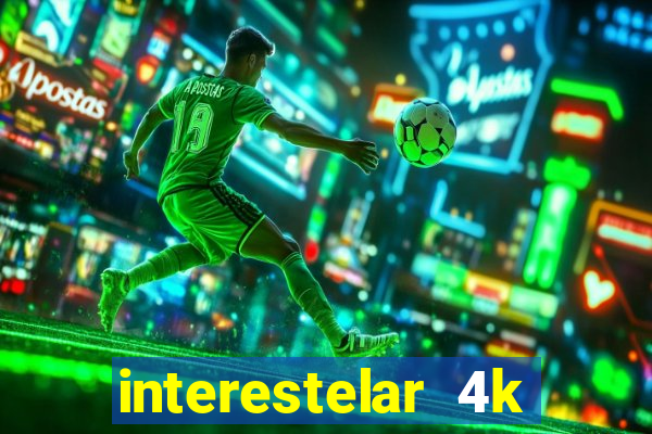 interestelar 4k dublado torrent